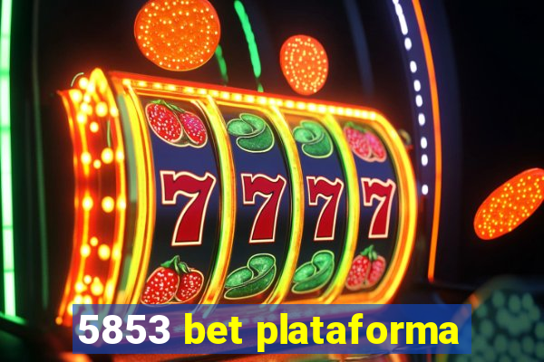 5853 bet plataforma